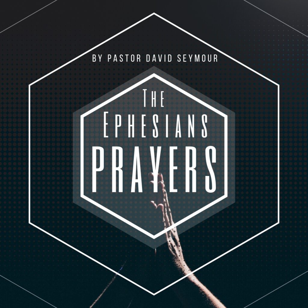 The ephesians prayers series